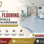 Benefits of Vinyl Flooring for Hospitals & Clinics in Ahmedabad