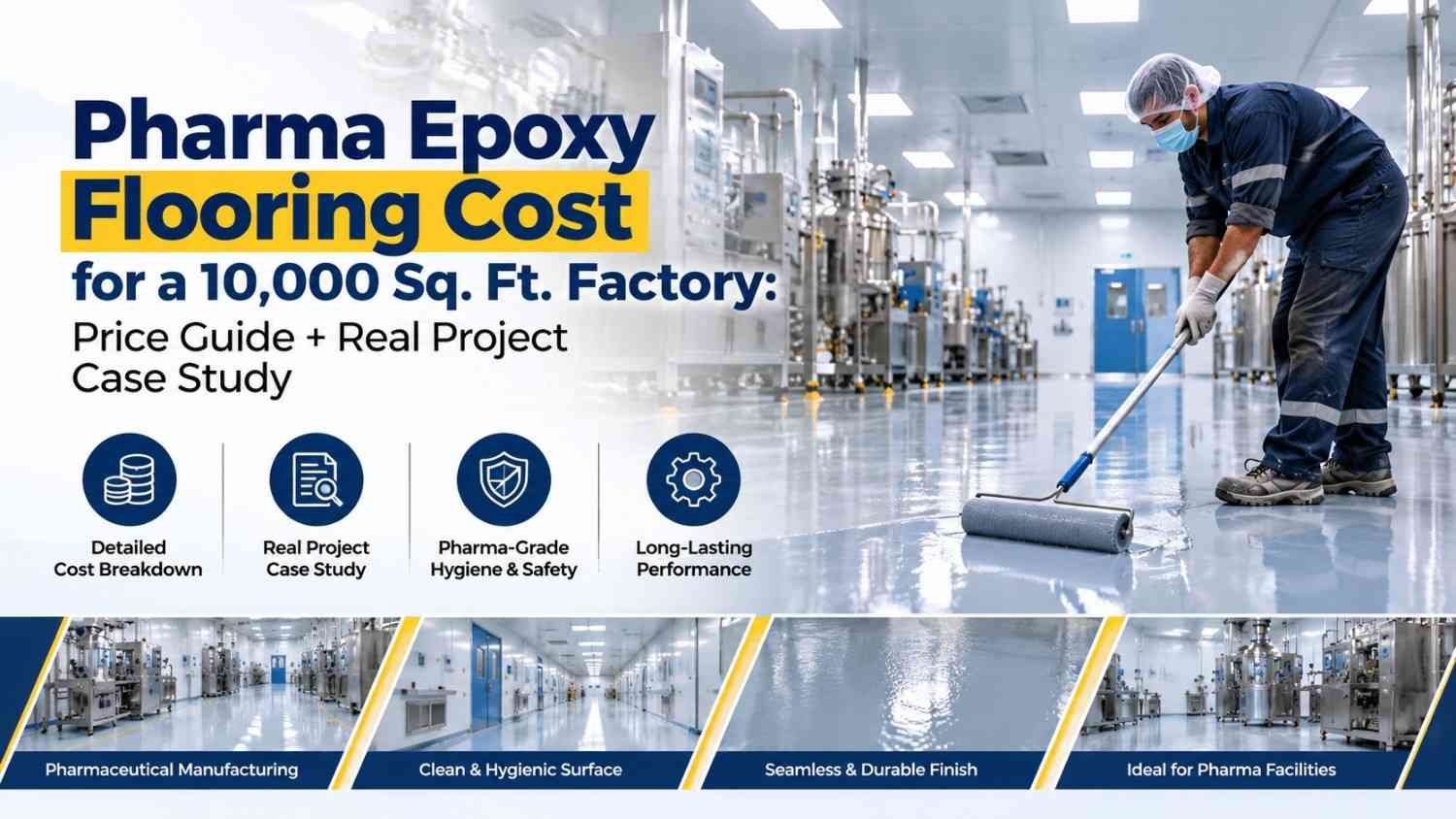 Pharma Epoxy Flooring Cost for a 10,000 Sq. Ft. Factory: Price Guide + Real Project Case Study